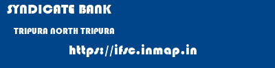 SYNDICATE BANK  TRIPURA NORTH TRIPURA    ifsc code